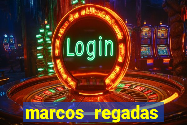 marcos regadas filho fortuna